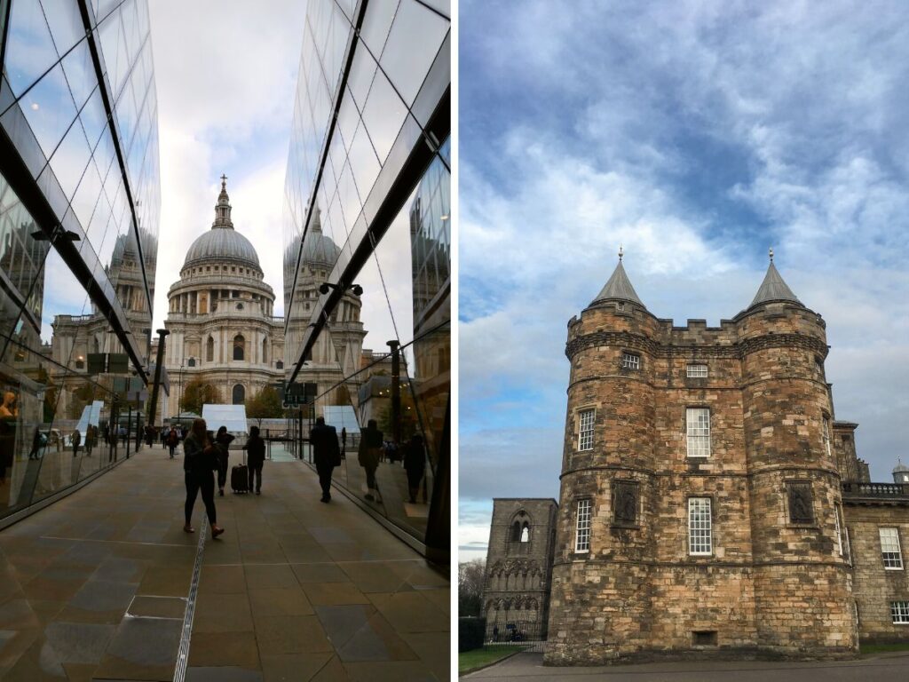 St Pauls cathedral in London and Holyrood Palace in Edinburgh